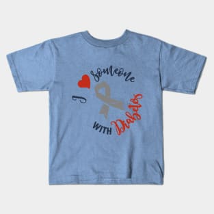 I love someone with diabetes - diabetic family support t1d Kids T-Shirt